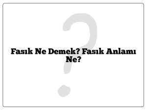 Fasık Ne Demek? Fasık Anlamı Ne?